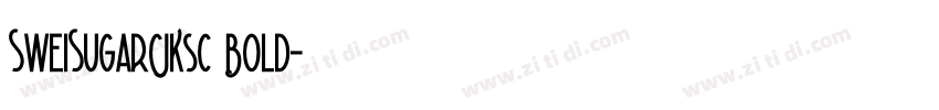 SweiSugarCJKsc Bold字体转换